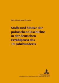 Stoffe und Motive der polnischen Geschichte in der deutschen Erzählprosa des 19. Jahrhunderts