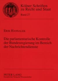 Die parlamentarische Kontrolle der Bundesregierung im Bereich der Nachrichtendienste