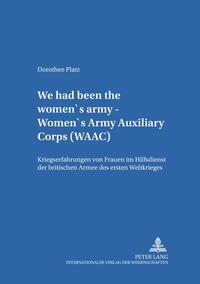 «We had been the women’s army – Women’s Army Auxiliary Corps (WAAC)»