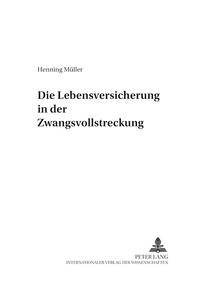 Die Lebensversicherung in der Zwangsvollstreckung