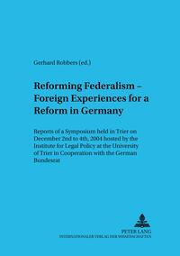 Reforming Federalism – Foreign Experiences for a Reform in Germany