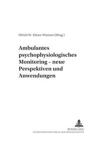 Ambulantes psychophysiologisches Monitoring – neue Perspektiven und Anwendungen