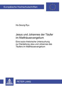 Jesus und Johannes der Täufer im Matthäusevangelium