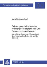 Schwangerschaftsabbrüche kranker/geschädigter Föten und Neugeboreneneuthanasie