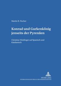 «Konrad» und «Gurkenkönig» jenseits der Pyrenäen