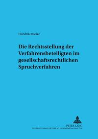 Die Rechtsstellung der Verfahrensbeteiligten im gesellschaftsrechtlichen Spruchverfahren