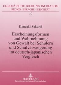 Erscheinungsformen und Wahrnehmung von Gewalt bei Schülern und Schulverweigerung im deutsch-japanischen Vergleich