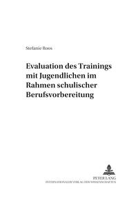 Evaluation des «Trainings mit Jugendlichen» im Rahmen schulischer Berufsvorbereitung