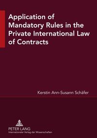 Application of Mandatory Rules in the Private International Law of Contracts