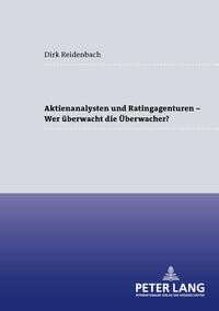 Aktienanalysten und Ratingagenturen – - Wer überwacht die Überwacher?