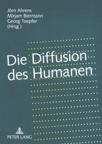 Die Diffusion des Humanen