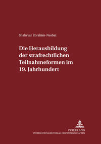 Die Herausbildung der strafrechtlichen Teilnahmeformen im 19. Jahrhundert