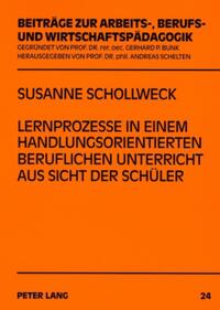 Lernprozesse in einem handlungsorientierten beruflichen Unterricht aus Sicht der Schüler