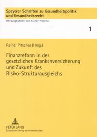 Finanzreform in der gesetzlichen Krankenversicherung und Zukunft des Risiko-Strukturausgleichs