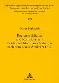 Registerpublizität und Kollisionsrecht besitzloser Mobiliarsicherheiten nach dem neuen Art. 9 UCC