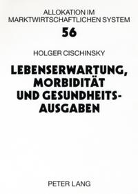 Lebenserwartung, Morbidität und Gesundheitsausgaben