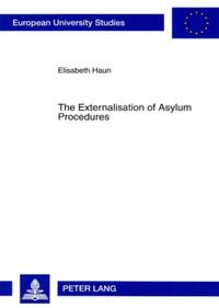 The Externalisation of Asylum Procedures