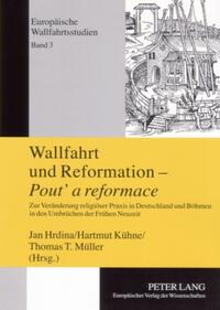 Wallfahrt und Reformation – «Pout‘ a reformace»
