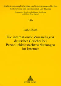 Die internationale Zuständigkeit deutscher Gerichte bei Persönlichkeitsrechtsverletzungen im Internet