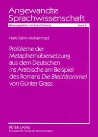 Probleme der Metaphernübersetzung aus dem Deutschen ins Arabische am Beispiel des Romans «Die Blechtrommel» von Günter Grass