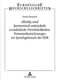 «Allseitig und harmonisch entwickelte sozialistische Persönlichkeiten»: Personenbezeichnungen im Sprachgebrauch der DDR