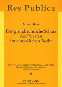 Der grundrechtliche Schutz des Privaten im europäischen Recht