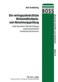 Die vertragszahnärztliche Wirtschaftlichkeits- und Abrechnungsprüfung