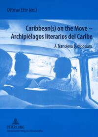 Caribbean(s) on the Move – - Archipiélagos literarios del Caribe