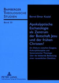 Apokalyptische Eschatologie als Zentrum der Botschaft Jesu und der frühen Christen?