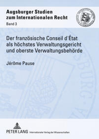 Der französische Conseil d’État als höchstes Verwaltungsgericht und oberste Verwaltungsbehörde