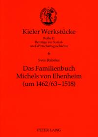 Das Familienbuch Michels von Ehenheim (um 1462/63-1518)