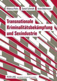 Transnationale Kriminalitätsbekämpfung und Sexindustrie