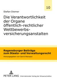 Die Verantwortlichkeit der Organe öffentlich-rechtlicher Wettbewerbsversicherungsanstalten