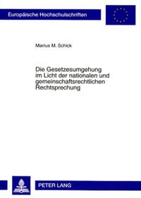 Die Gesetzesumgehung im Licht der nationalen und gemeinschaftsrechtlichen Rechtsprechung