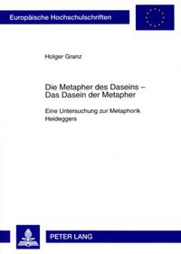 Die Metapher des Daseins – - Das Dasein der Metapher