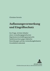 Auflassungsvormerkung und Eingriffsschutz