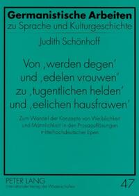 Von «werden degen» und «edelen vrouwen» zu «tugentlichen helden» und «eelichen hausfrawen»