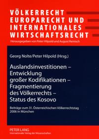 Auslandsinvestitionen – Entwicklung großer Kodifikationen – Fragmentierung des Völkerrechts – Status des Kosovo