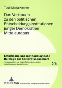 Das Vertrauen zu den politischen Entscheidungsinstitutionen junger Demokratien Mitteleuropas