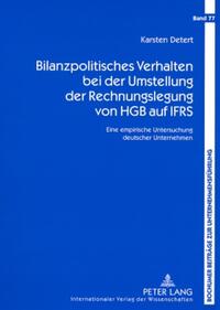 Bilanzpolitisches Verhalten bei der Umstellung der Rechnungslegung von HGB auf IFRS