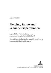 Piercing, Tattoo und Schönheitsoperationen