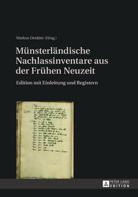 Münsterländische Nachlassinventare aus der Frühen Neuzeit