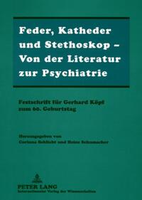 Feder, Katheder und Stethoskop – Von der Literatur zur Psychiatrie