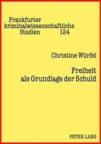 Freiheit als Grundlage der Schuld