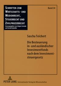 Die Besteuerung in- und ausländischer Investmentfonds nach dem Investmentsteuergesetz