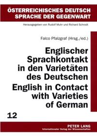 Englischer Sprachkontakt in den Varietäten des Deutschen- English in Contact with Varieties of German