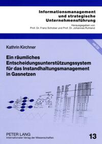 Ein räumliches Entscheidungsunterstützungssystem für das Instandhaltungsmanagement in Gasnetzen