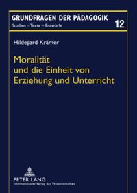 Moralität und die Einheit von Erziehung und Unterricht