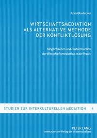 Wirtschaftsmediation als alternative Methode der Konfliktlösung