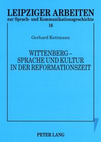 Wittenberg – Sprache und Kultur in der Reformationszeit